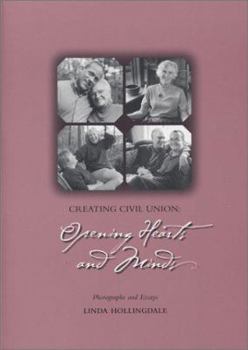 Paperback Creating Civil Union: Opening Hearts and Minds Book