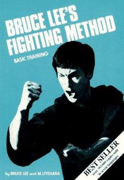 Bruce Lee's Fighting Method, Vol. 2: Basic Training (Bruce Lee's Fighting Method) - Book #2 of the Bruce Lee's Fighting Method