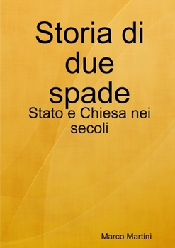 Paperback Storia di due spade: Stato e Chiesa nei secoli [Italian] Book