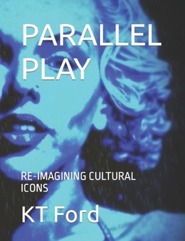 Paperback Parallel Play: Re-Imagining Cultural Icons Book