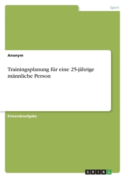Paperback Trainingsplanung für eine 25-jährige männliche Person [German] Book