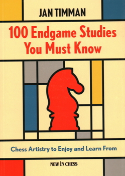 Paperback 100 Endgame Studies You Must Know: Chess Artistry to Enjoy and Learn from Book