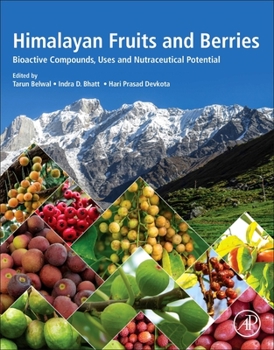 Paperback Himalayan Fruits and Berries: Bioactive Compounds, Uses and Nutraceutical Potential Book