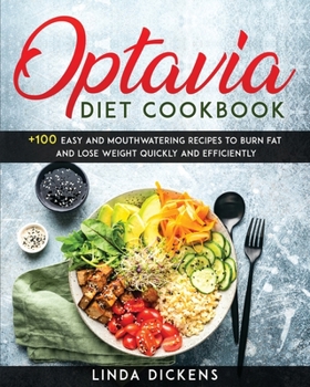 Paperback Optavia Diet Cookbook: +100 Easy And Mouthwatering Recipes To Burn Fat And Lose Weight Quickly And Efficiently Book