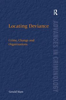 Paperback Locating Deviance: Crime, Change and Organizations Book