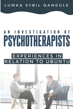 Paperback An Investigation of Psychotherapists' Experiences In Relation To Ubuntu Book