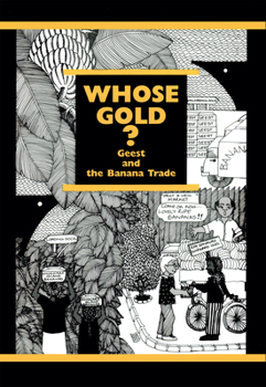 Paperback Whose Gold?: Geest and the Banana Trade Book
