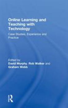 Hardcover Online Learning and Teaching with Technology: Case Studies, Experience and Practice Book