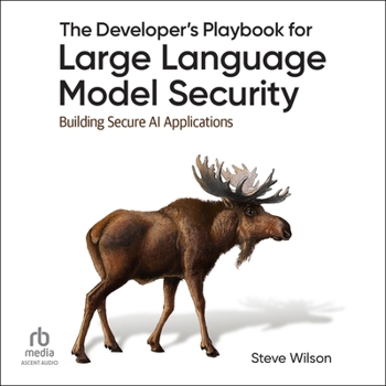 MP3 CD The Developer's Playbook for Large Language Model Security: Building Secure AI Applications Book