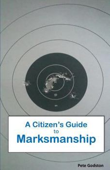 Paperback A Citizen's Guide to Marksmanship Book