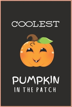 Paperback Coolest Pumpkin in the Patch: Halloween Pumpkins Excellent Gift For Halloween kids coolest pumpkin in the patch halloween College Ruled -100 pages - Book