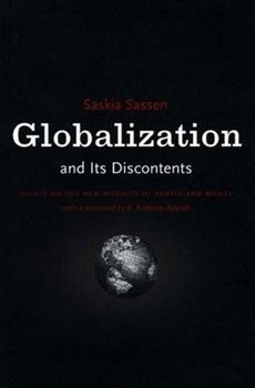 Globalization and Its Discontents: Essays on the New Mobility of People and Money