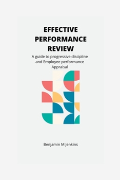 Paperback Effective Performance Review: A guide to progressive discipline and Employee performance Appraisal Book