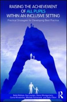 Paperback Raising the Achievement of All Pupils Within an Inclusive Setting: Practical Strategies for Developing Best Practice Book