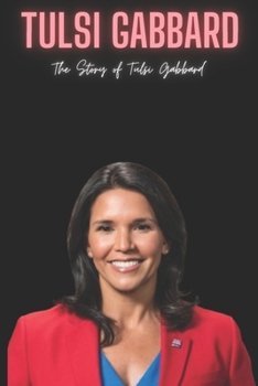 Paperback Tulsi Gabbard: The Story of Tulsi Gabbard" Book