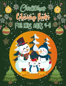 Christmas Coloring Books For Kids Ages 4-8: Christmas Coloring Books For Adults, Christmas Coloring Books For Kids Ages 4-8. 50 Page 8.5"x 11"