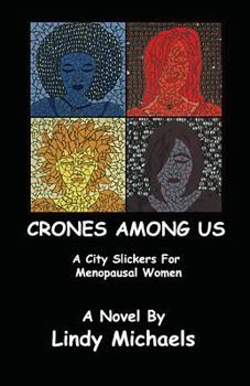 Paperback Crones Among Us: A City Slickers For Menopausal Women Book