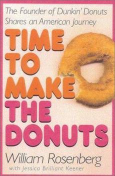 Hardcover Time to Make the Donuts: The Founder of Dunkin Donuts Shares an American Journey Book