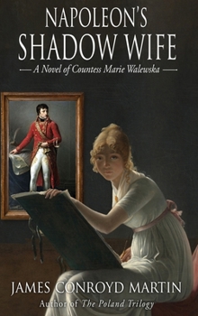 Hardcover Napoleon's Shadow Wife: A Novel of Countess Marie Walewska Book