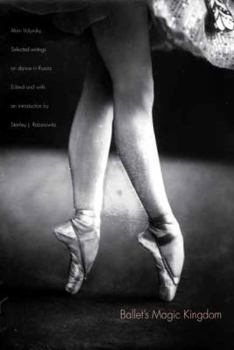 Hardcover Ballet's Magic Kingdom: Selected Writings on Dance in Russia, 1911-1925 Book