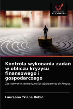 Kontrola wykonania zadań w obliczu kryzysu finansowego i gospodarczego: Zastosowanie Kontroli Jakości odpowiedniej do Ryzyka.