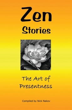 Paperback Zen Stories: The Art Of Presentness Book