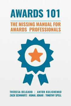 Paperback Awards 101: The Missing Manual for Awards Professionals Book