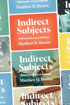 Paperback Indirect Subjects: Nollywood's Local Address Book