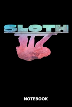 Sloth Notebook: 100 Lined Pages 6X9 Inches Sketchbook Diary Journal For Men And Women Christmas Or Birthday Gift For Him And Her Funny Gift Idea For Office For School