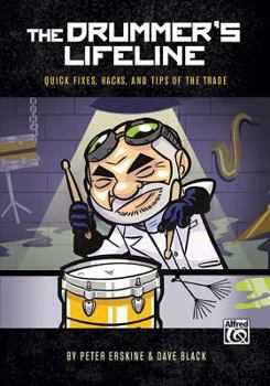 Paperback The Drummer's Lifeline: Quick Fixes, Hacks, and Tips of the Trade Book