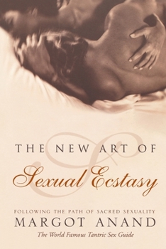 Paperback The New Art of Sexual Ecstasy: Following the Path of Sacred Sexuality Book