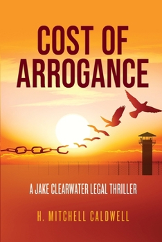 Paperback Cost of Arrogance: A Jake Clearwater Legal Thriller Book