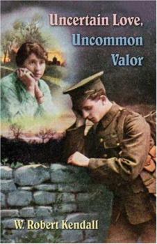 Paperback Uncertain Love, Uncommon Valor Book