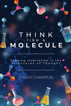 Paperback Think Like A Molecule Book
