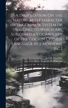 A Dissertation On the Nature and Character of the Chinese System of Writing