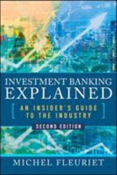 Hardcover Investment Banking Explained, Second Edition: An Insider's Guide to the Industry Book