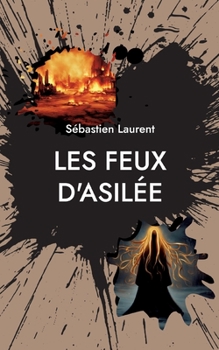 Paperback Les Feux D'Asilée: Projet: Ascension [French] Book