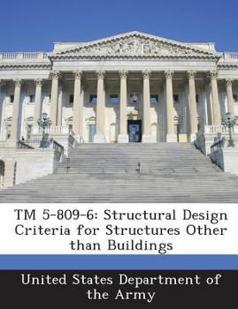 Paperback TM 5-809-6: Structural Design Criteria for Structures Other Than Buildings Book