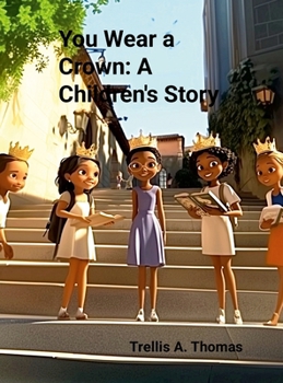 Hardcover You Wear A Crown: A Children's Story Book