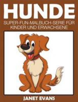 Paperback Hunde: Super-Fun-Malbuch-Serie für Kinder und Erwachsene [German] Book