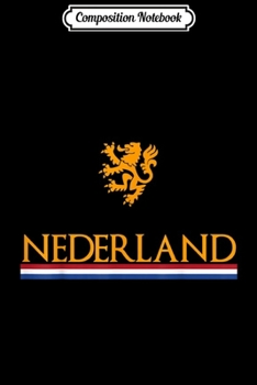 Composition Notebook: Nederland Soccer Jersey Oranje Netherlands Dutch Lion  Journal/Notebook Blank Lined Ruled 6x9 100 Pages