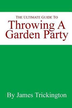 Paperback The Ultimate Guide to Throwing a Garden Party Book