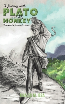 Paperback A Journey with Plato and My Monkey Toward Ground Zero Book