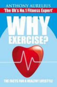 Paperback Why Exercise?: The Facts for a Healthy Lifestyle Book