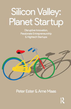 Paperback Silicon Valley: Planet Startup: Disruptive Innovation, Passionate Entrepreneurship & High-tech Startups Book