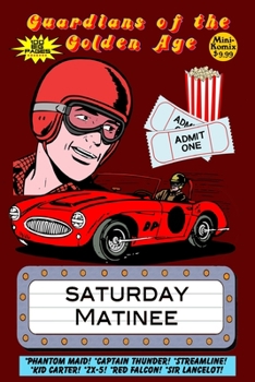 Paperback Guardians of the Golden Age: Saturday Matinee Book