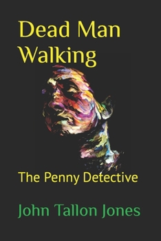 Dead Man Walking: The Penny Detective 7 - Book #7 of the Penny Detective