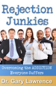 Paperback Rejection Junkies: Overcoming the Addiction Everyone Suffers Book