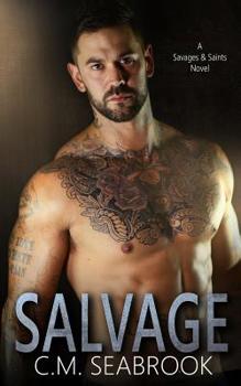 Salvage - Book #3 of the Savages and Saints