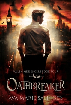 Oathbreaker - Book #4 of the Fallen Messengers